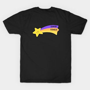 GOOD TIMES T-Shirt